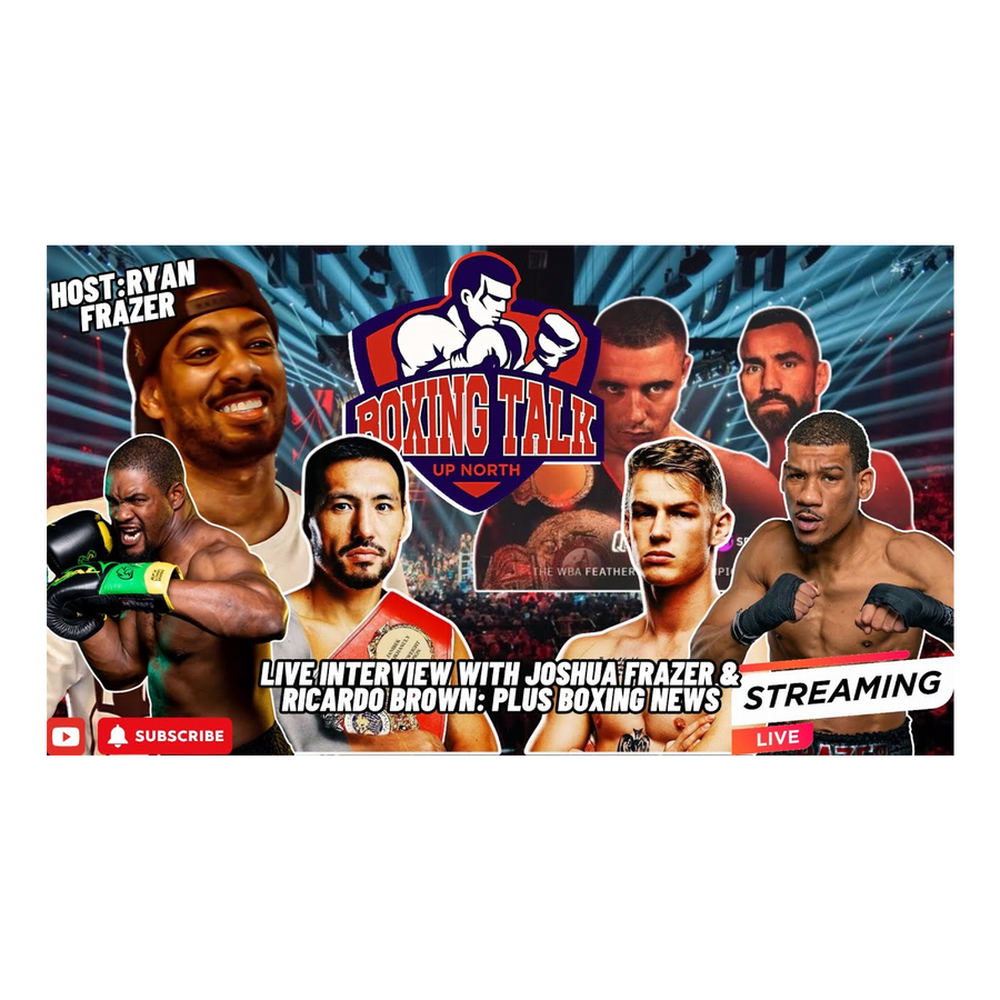 🥊LIVE: Joshua Frazer & Ricardo Brown Talk Big Fights & Future Plans | Boxing Talk Up North