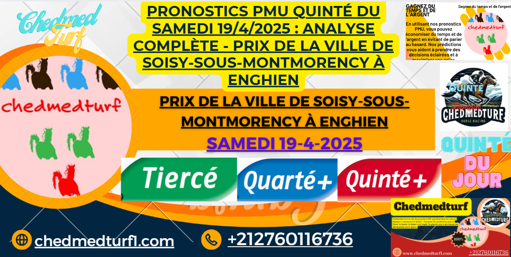 Pronostics PMU Quinté du Samedi 19/4/2025 : Analyse Complète - Prix de la Ville de Soisy-sous-Montmorency à Enghien